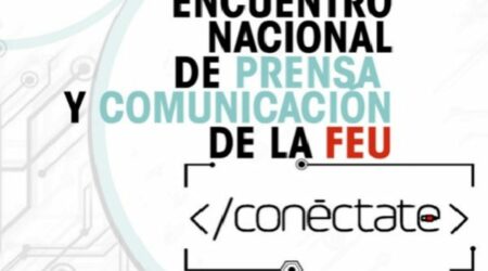 Convocatoria al VI Encuentro Nacional de Prensa y Comunicación de la FEU, Conéctate 2024