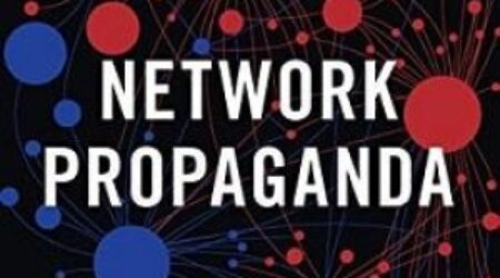 Network Propaganda: la arquitectura de la desinformación